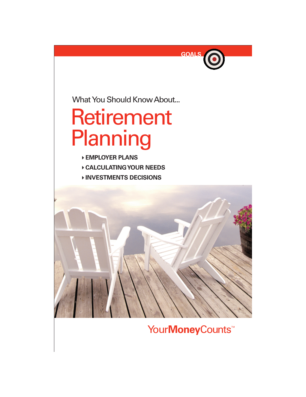 Retirement Planning EMPLOYER PLANS CALCULATING YOUR NEEDS INVESTMENTS DECISIONS