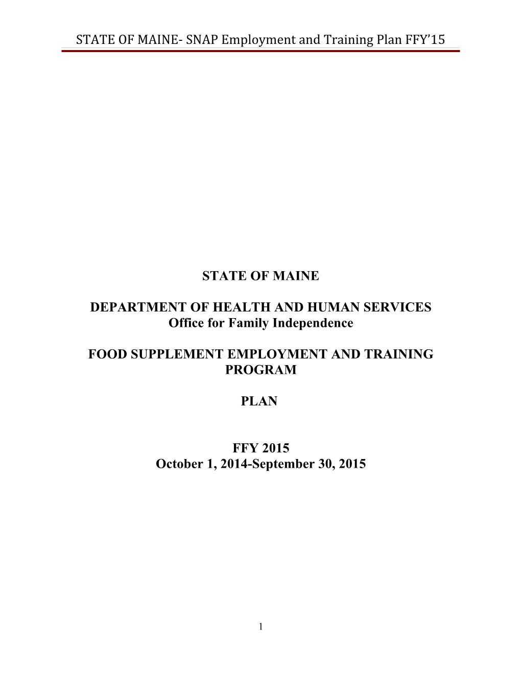 STATE OF MAINE- SNAP Employment And Training Plan FFY’15