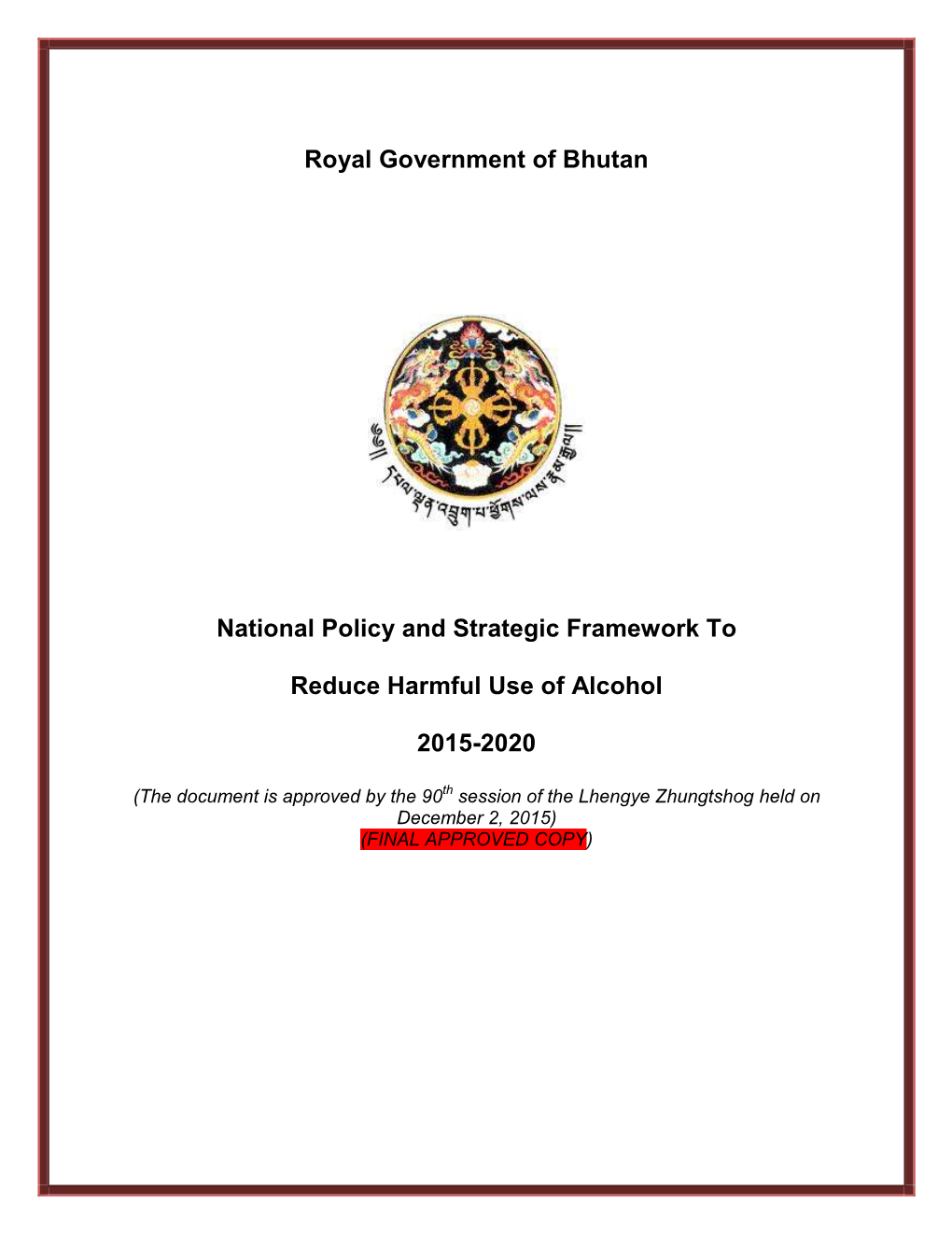 Royal Government of Bhutan National Policy and Strategic Framework To