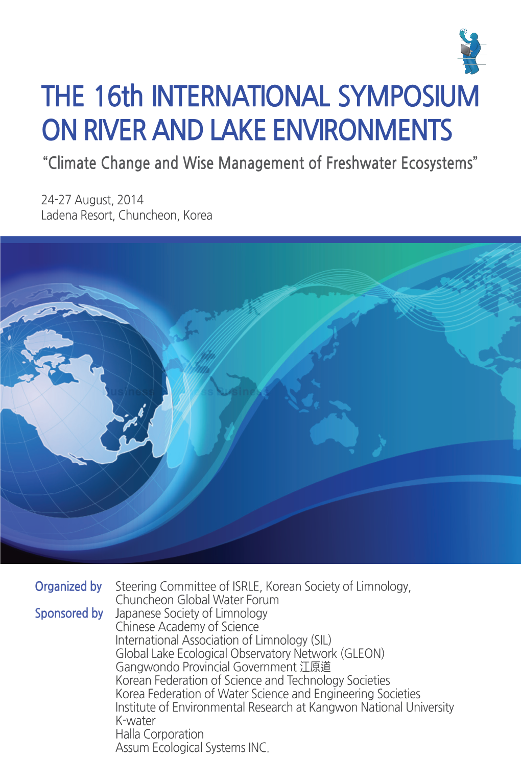 THE 16Th INTERNATIONAL SYMPOSIUM on RIVER and LAKE ENVIRONMENTS “Climate Change and Wise Management of Freshwater Ecosystems”