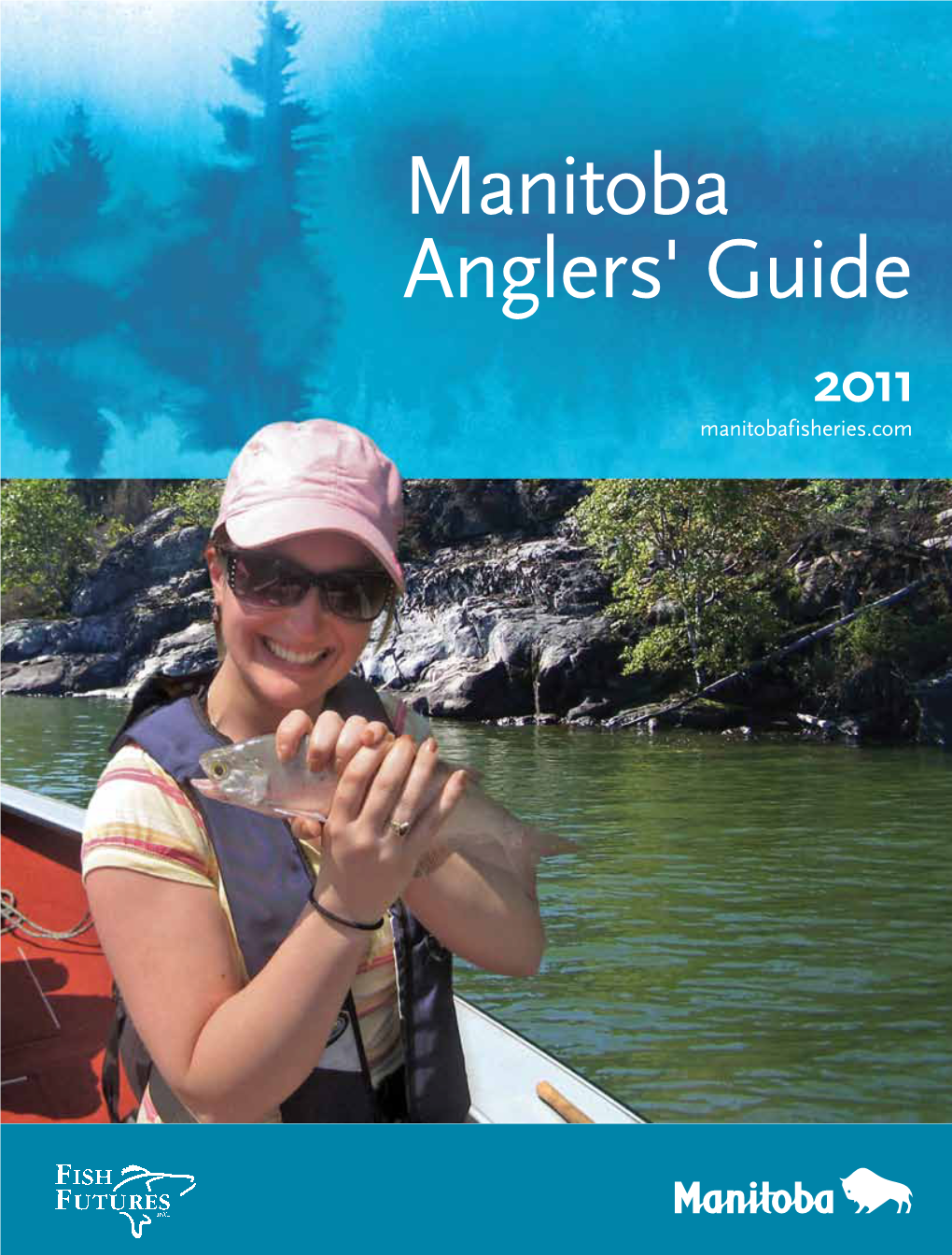 Manitoba Anglers' Guide 2011 Manitobafisheries.Com