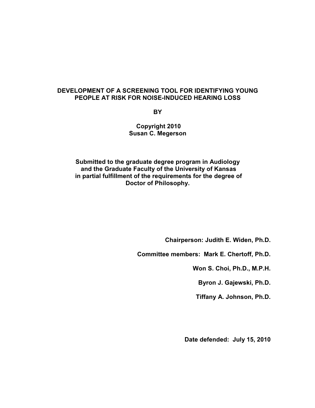 DEVELOPMENT of a SCREENING TOOL for IDENTIFYING YOUNG PEOPLE at RISK for NOISE-INDUCED HEARING LOSS by Copyright 2010 Susan C. M