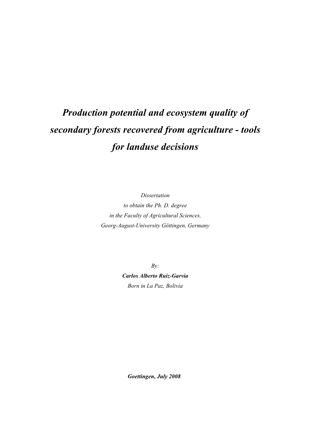 Production Potential and Ecosystem Quality of Secondary Forests Recovered from Agriculture - Tools for Landuse Decisions