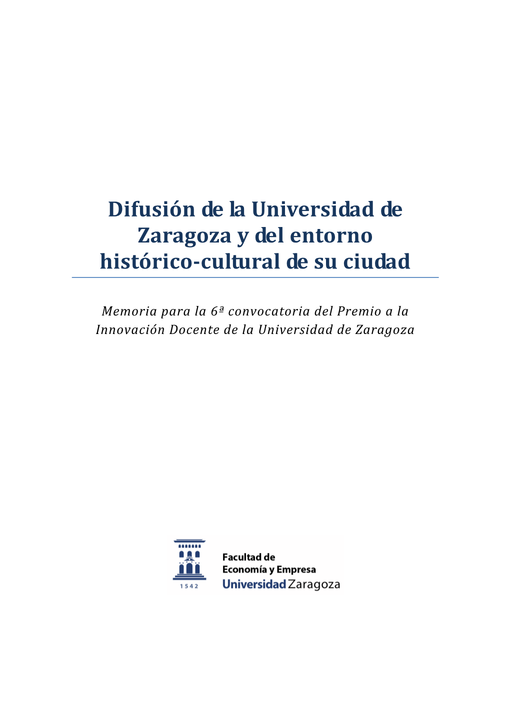 Difusión De La Universidad De Zaragoza Y Del Entorno Histórico‐Cultural De Su Ciudad