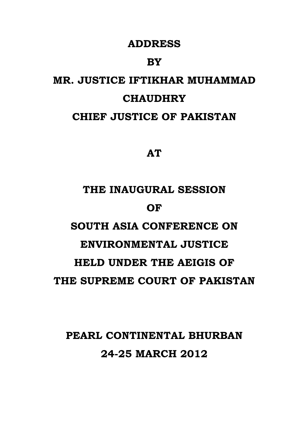 Address by Mr. Justice Iftikhar Muhammad Chaudhry Chief Justice of Pakistan at the Inaugural Session of South Asia Conference