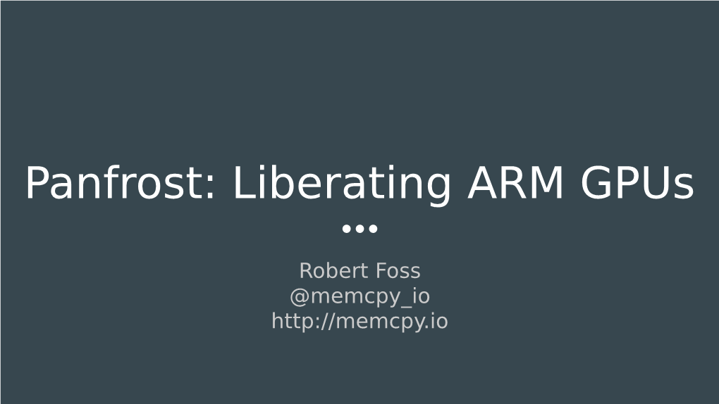 Panfrost: Liberating ARM Gpus