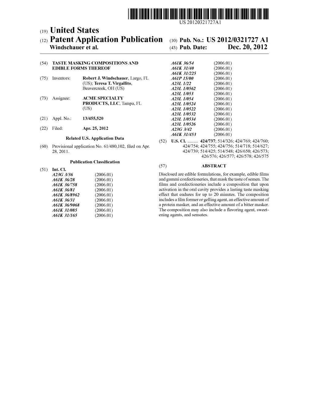 (12) Patent Application Publication (10) Pub. No.: US 2012/0321727 A1 Windschauer Et Al