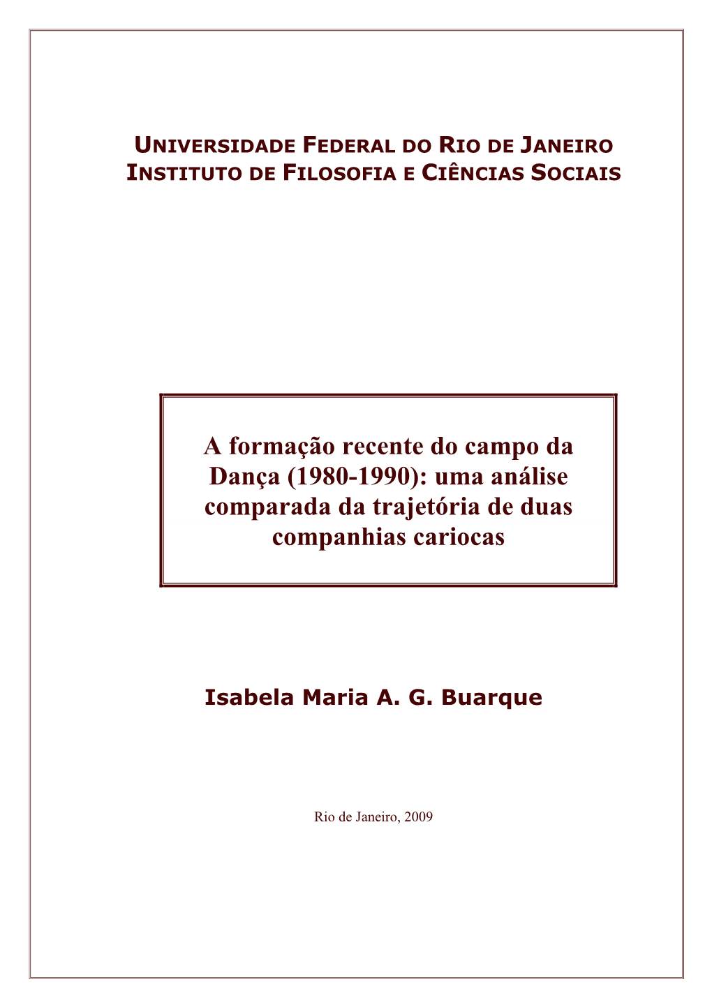 A Formação Recente Do Campo Da Dança (1980-1990): Uma Análise Comparada Da Trajetória De Duas Companhias Cariocas