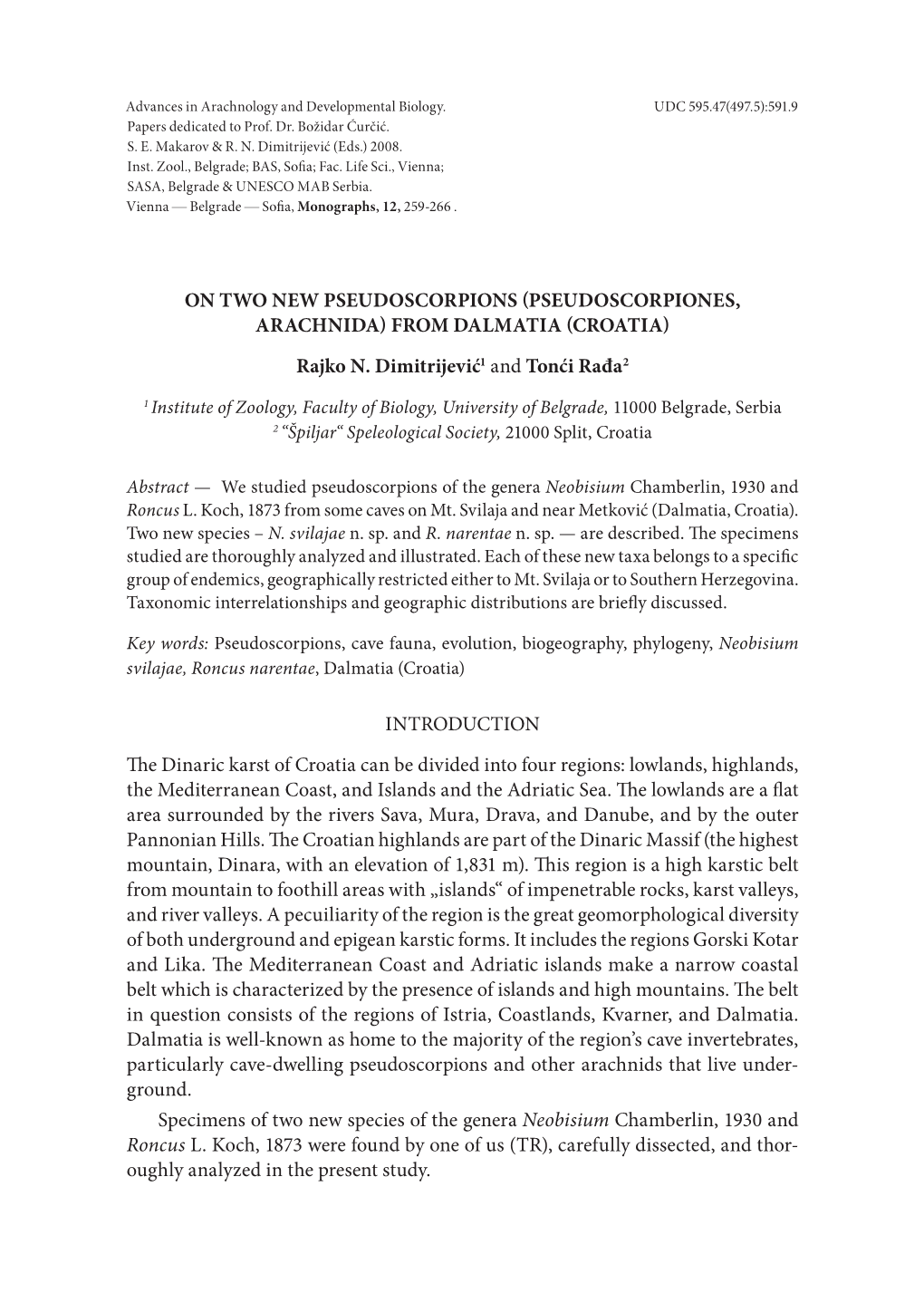 ON TWO NEW PSEUDOSCORPIONS (PSEUDOSCORPIONES, ARACHNIDA) from DALMATIA (CROATIA) Rajko N. Dimitrijević1 and Tonći Rađa2 INTRO