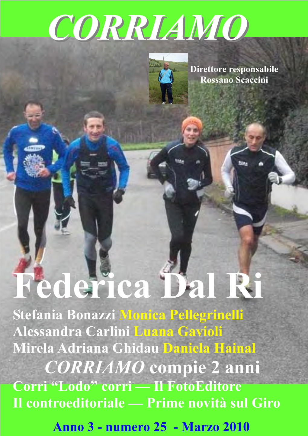 CORRIAMO Compie 2 Anni Corri “Lodo” Corri — Il Fotoeditore Il Controeditoriale — Prime Novità Sul Giro Anno 3 - Numero 25 - Marzo 2010