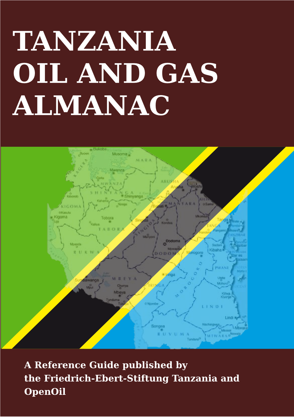 TANZANIA OIL and GAS ALMANAC TANZANIA OIL and GAS ALMANAC Print Edition June 2015