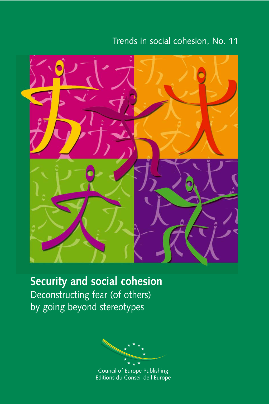 Security and Social Cohesion Deconstructing Fear (Of Others) by Going Beyond Stereotypes