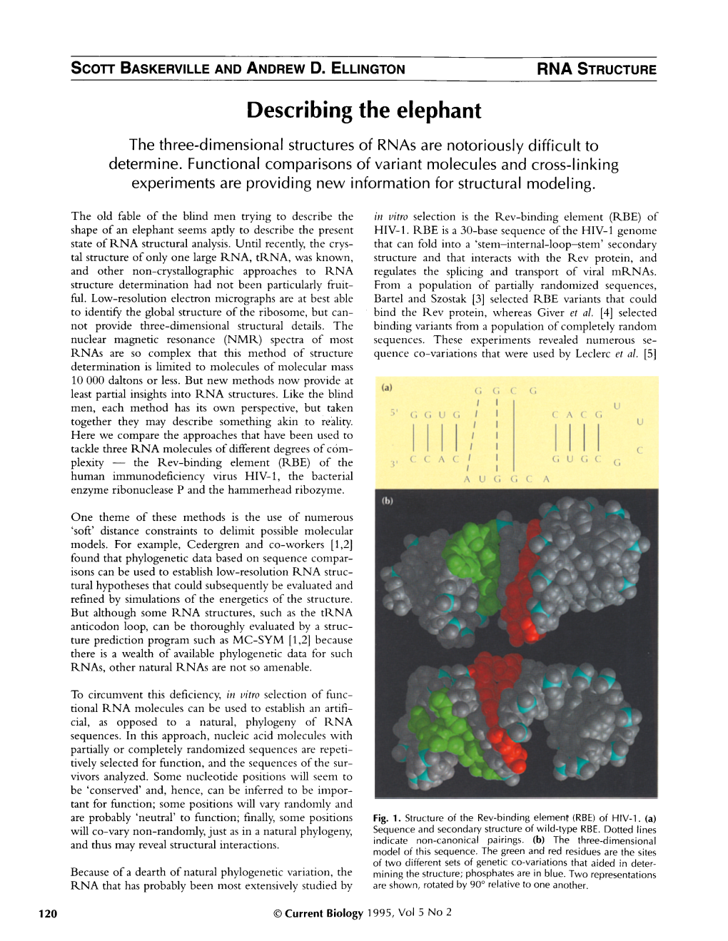 Describing the Elephant the Three-Dimensional Structures of Rnas Are Notoriously Difficult to Determine