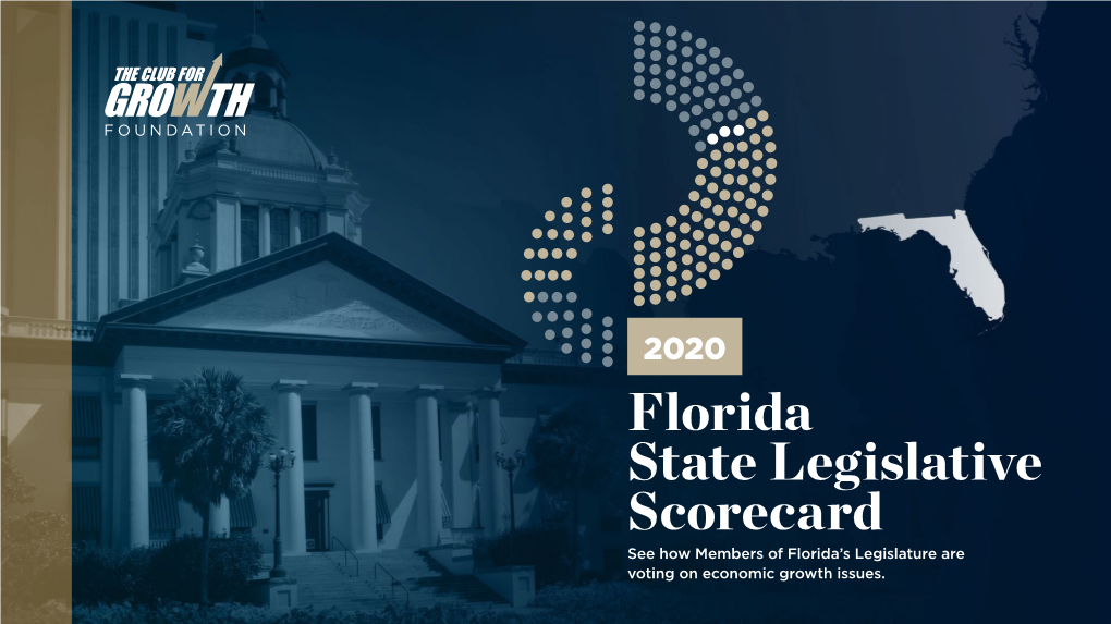 Florida State Legislative Scorecard See How Members of Florida’S Legislature Are Voting on Economic Growth Issues