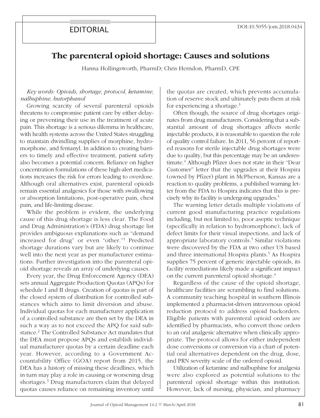 The Parenteral Opioid Shortage: Causes and Solutions Hanna Hollingsworth, Pharmd; Chris Herndon, Pharmd, CPE