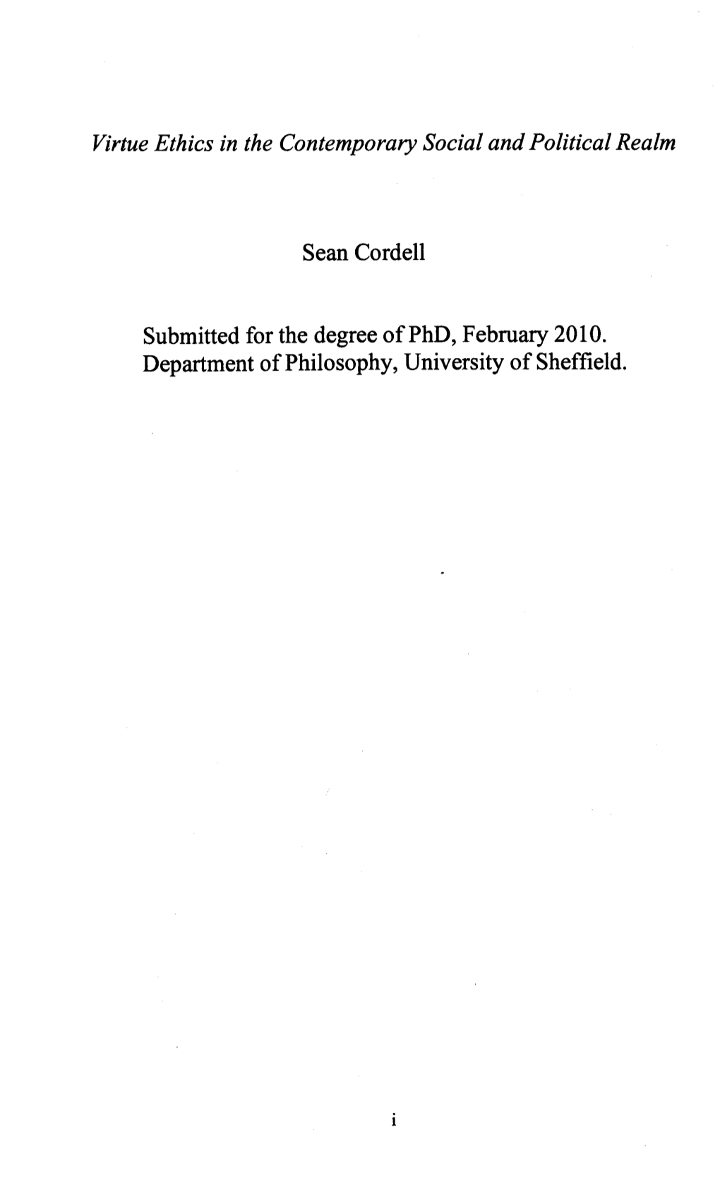 Virtue Ethics in the Contemporary Social and Political Realm Sean Cordell Submitted for the Degree of Phd, February 2010. Depart