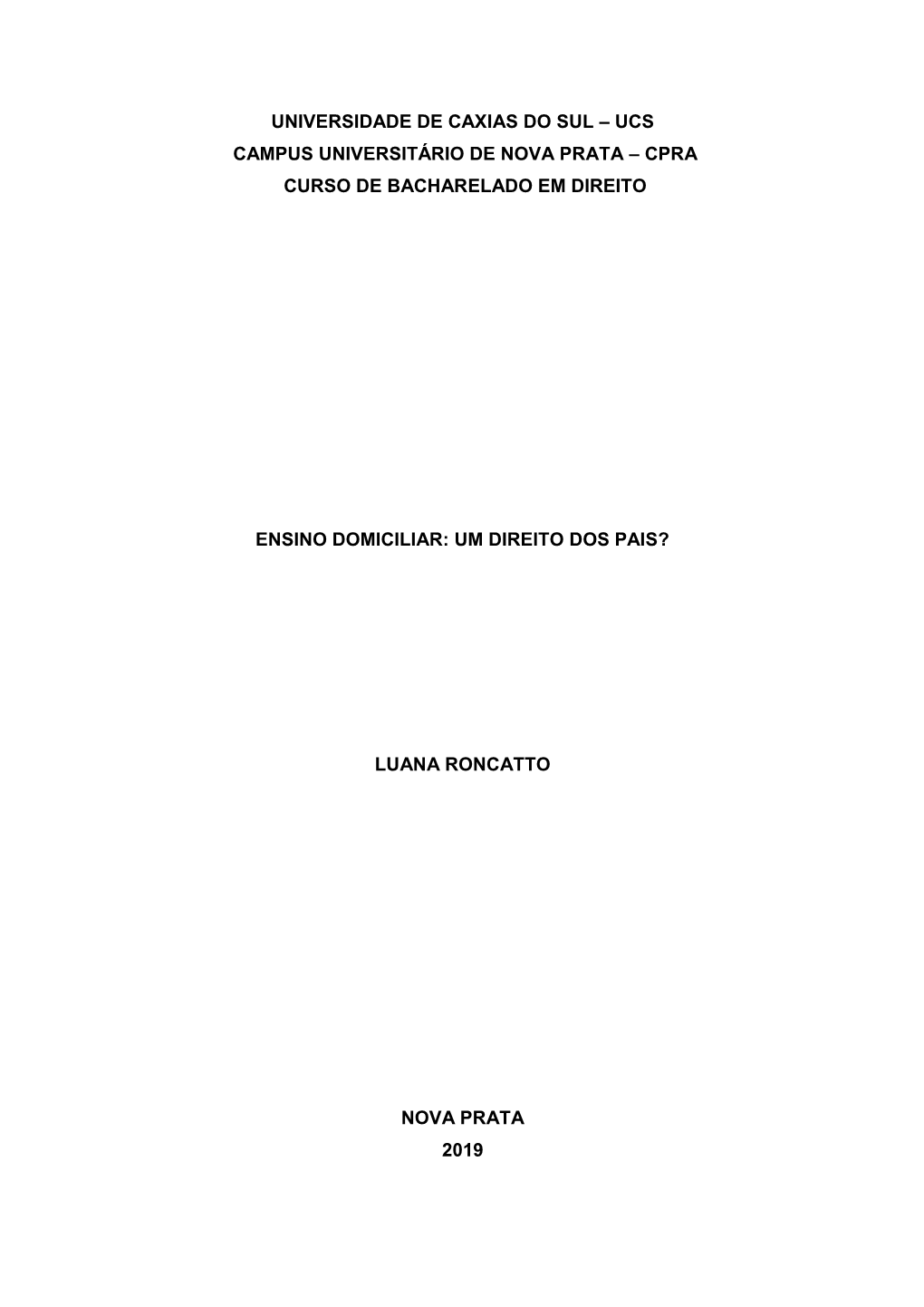 Universidade De Caxias Do Sul – Ucs Campus Universitário De Nova Prata – Cpra Curso De Bacharelado Em Direito Ensino Domici