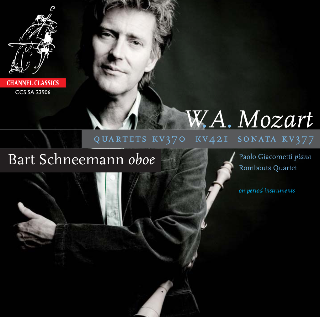 W.A. Mozart Quartets Kv370 Kv421 Sonata Kv377 Bart Schneemann Oboe Paolo Giacometti Piano Rombouts Quartet