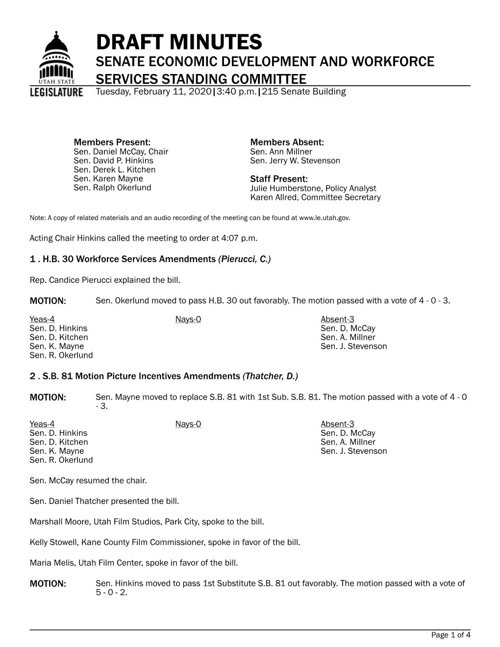 DRAFT MINUTES SENATE ECONOMIC DEVELOPMENT and WORKFORCE SERVICES STANDING COMMITTEE Tuesday, February 11, 2020|3:40 P.M.|215 Senate Building