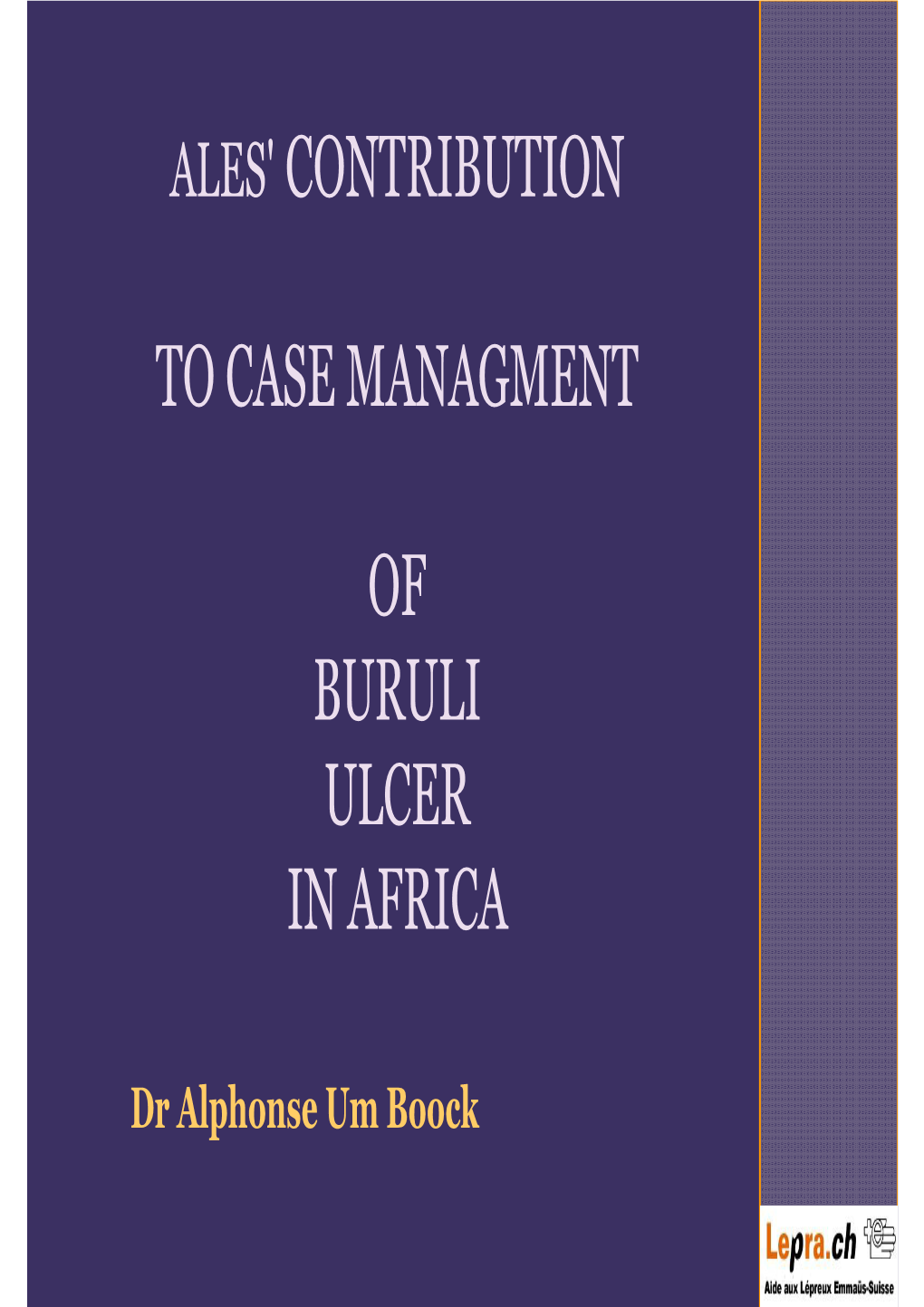 Ales' Contribution to Case Managment of Buruli Ulcer