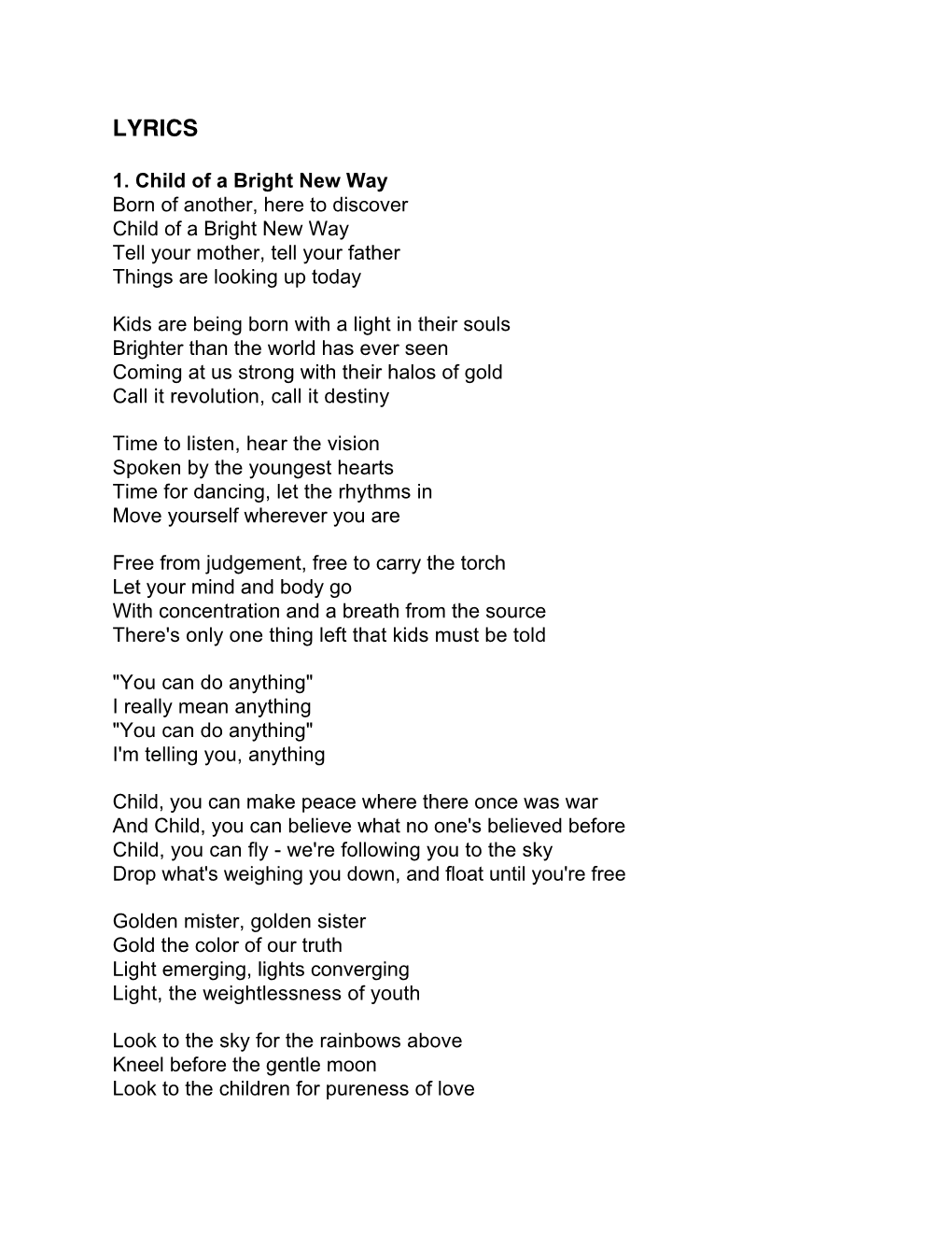 Bright New Way Born of Another, Here to Discover Child of a Bright New Way Tell Your Mother, Tell Your Father Things Are Looking up Today