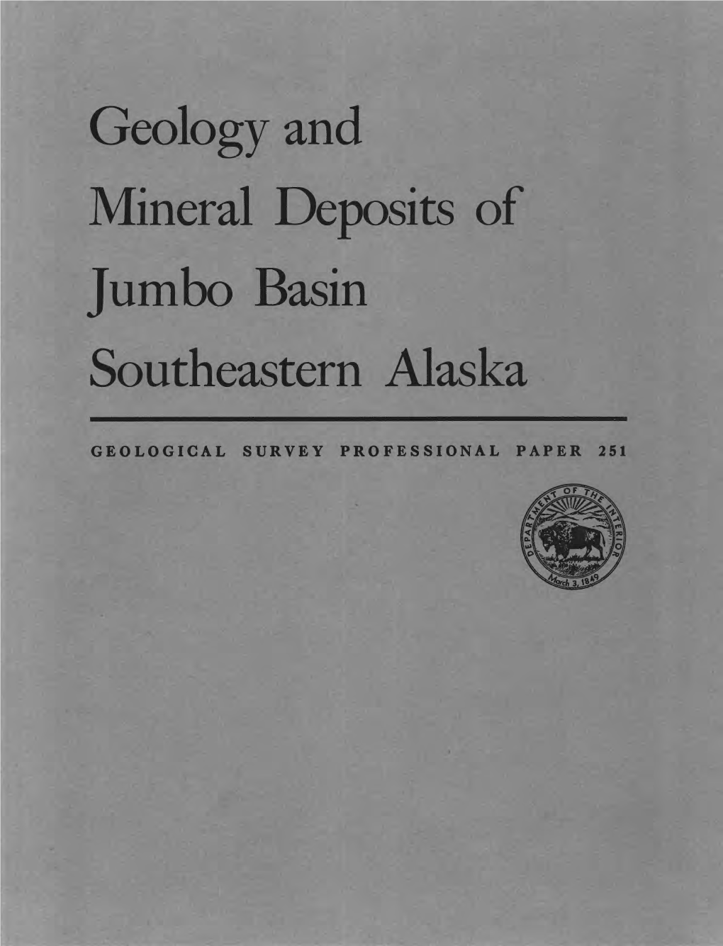 Geology and Mineral Deposits of Jumbo Basin Southeastern Alaska