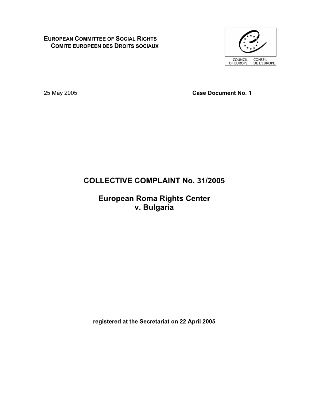 COLLECTIVE COMPLAINT No. 31/2005 European Roma Rights Center V. Bulgaria
