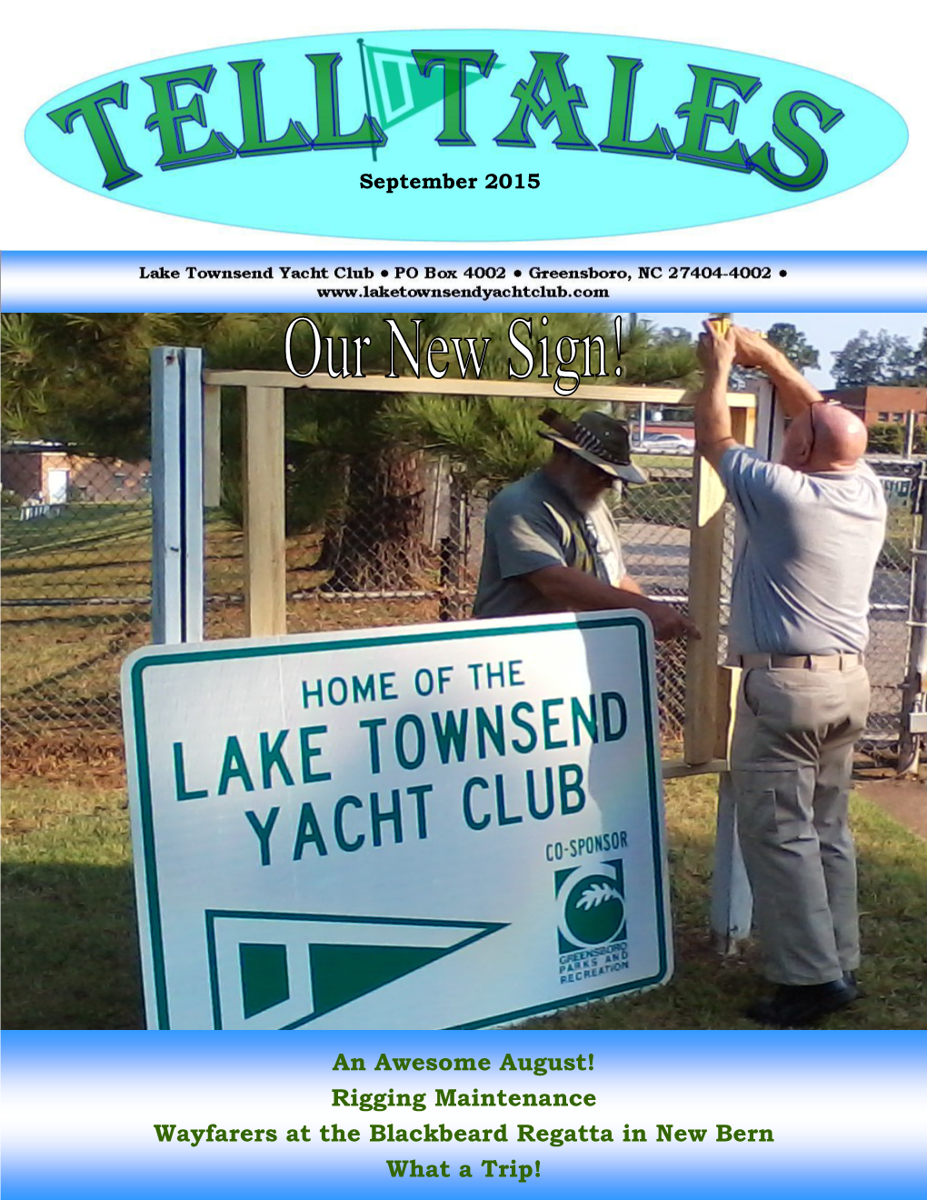 Rigging Maintenance Wayfarers at the Blackbeard Regatta in New Bern What a Trip! Page 2 TELL TALES