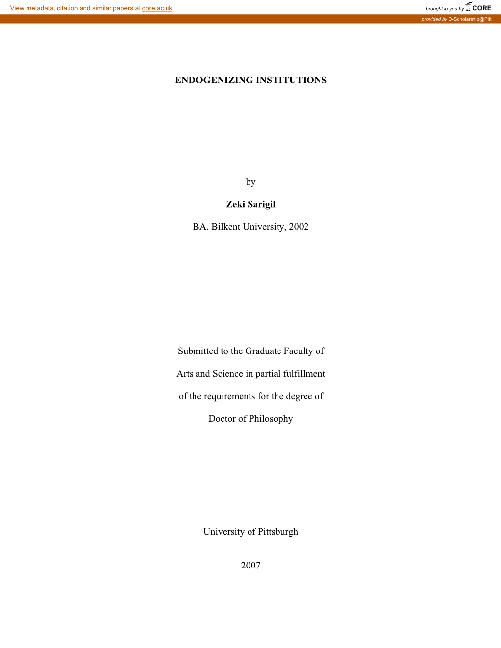 ENDOGENIZING INSTITUTIONS by Zeki Sarigil BA, Bilkent University