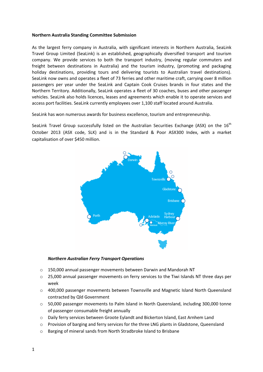 1 Northern Australia Standing Committee Submission As the Largest Ferry Company in Australia, with Significant Interests in Nort