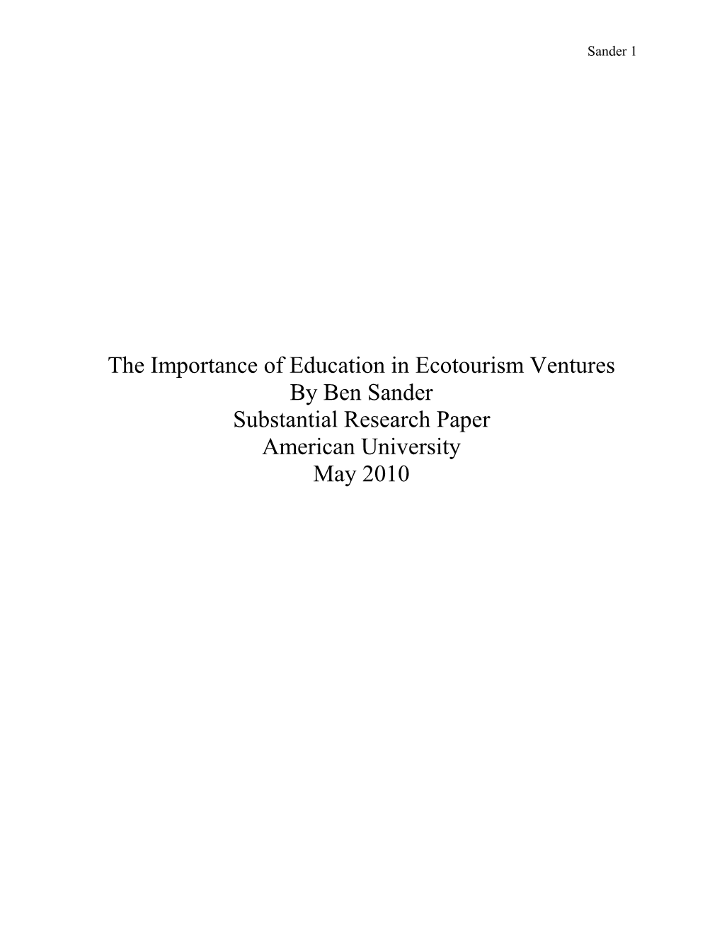 The Importance of Education in Ecotourism Ventures by Ben Sander Substantial Research Paper American University May 2010