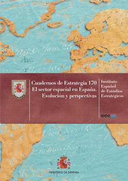 Cuadernos De Estrategia 170. El Sector Espacial En España
