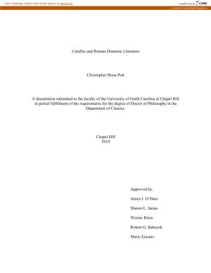 Catullus and Roman Dramatic Literature Christopher Brian Polt a Dissertation Submitted to the Faculty of the University of North