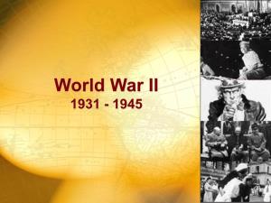 World War II 1931 - 1945
