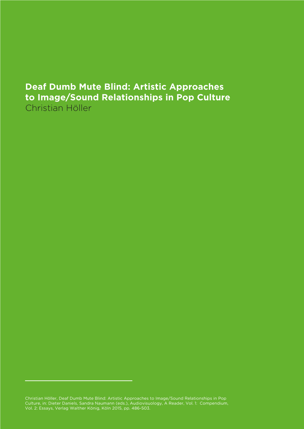 Deaf Dumb Mute Blind: Artistic Approaches to Image/Sound Relationships in Pop Culture Christian Höller