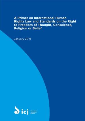 A Primer on International Human Rights Law and Standards on the Right to Freedom of Thought, Conscience, Religion Or Belief