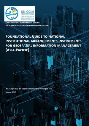 Foundational Guide to National Institutional Arrangements Instruments for Geospatial Information Management (Asia-Pacific)