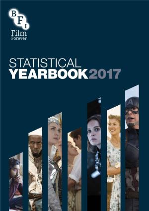 BFI STATISTICAL YEARBOOK 2017 Welcome to the 2017 BFI Statistical Yearbook