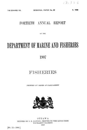 40Th Annual Report, Department of Fisheries and Marine (1907)