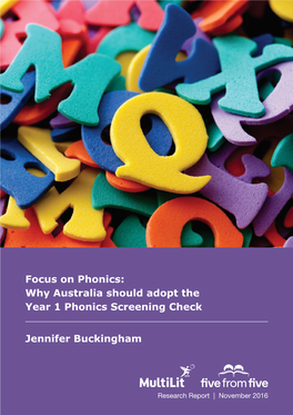 Jennifer Buckingham Focus on Phonics: Why Australia Should Adopt the Year 1 Phonics Screening Check