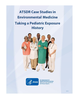 ATSDR Case Studies in Environmental Medicine Taking a Pediatric Exposure History