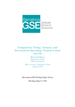 Compulsory Voting, Turnout, and Government Spending: Evidence from Austria Mitchell Hoffman Gianmarco León Maria Lombardi This Version: September 2016 August 2015