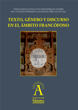 Texto, Género Y Discurso En El Ámbito Francófono Tomás Gonzalo Santos Mª Victoria Rodríguez Navarro Ana T