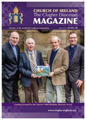 CHURCH of IRELAND the Clogher Diocesan MAGAZINE Member of the Worldwide Anglican Communion April 2016 | £1/€1.10