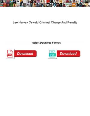 Lee Harvey Oswald Criminal Charge and Penalty