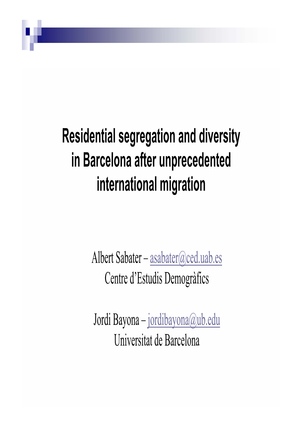 Residential Segregation and Diversity in Barcelona After Unprecedented in Barcelona After Unprecedented International Migration