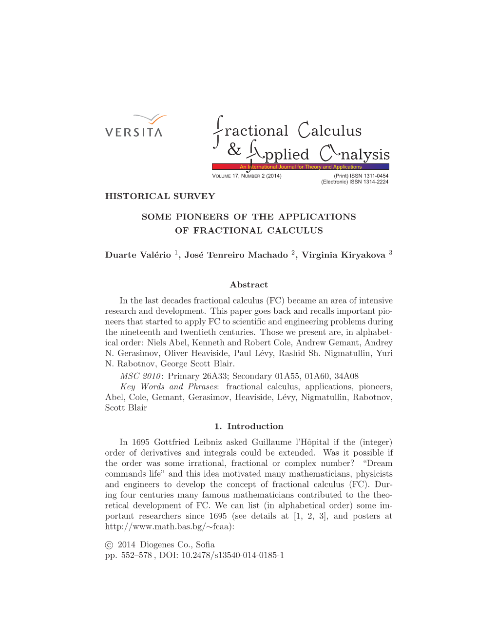 HISTORICAL SURVEY SOME PIONEERS of the APPLICATIONS of FRACTIONAL CALCULUS Duarte Valério 1, José Tenreiro Machado 2, Virginia