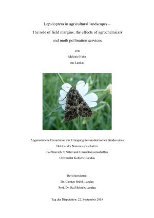 Lepidoptera in Agricultural Landscapes – the Role of Field Margins, the Effects of Agrochemicals and Moth Pollination Services