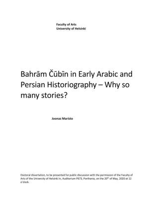 Bahrām Čūbīn in Early Arabic and Persian Historiography – Why So Many Stories?