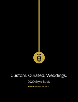 Custom. Curated. Weddings. 2020 Style Book